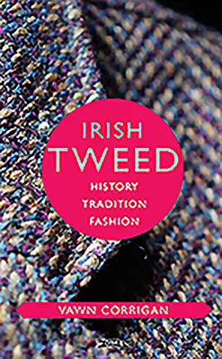 Írsky tvíd: história, tradícia, móda - Irish Tweed: History, Tradition, Fashion