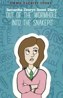 Tajný denník Samanthy Druryovej: Z červí diery do hadej jamy - Samantha Drury's Secret Diary: Out of the Wormhole, into the Snakepit