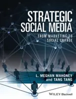 Strategické sociálne médiá: Od marketingu k sociálnej zmene - Strategic Social Media: From Marketing to Social Change