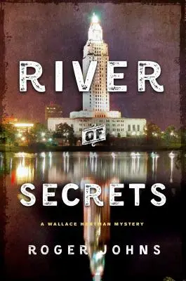 Rieka tajomstiev - Záhada Wallacea Hartmana - River of Secrets - A Wallace Hartman Mystery