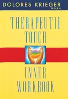 Vnútorný pracovný zošit terapeutického dotyku - Therapeutic Touch Inner Workbook