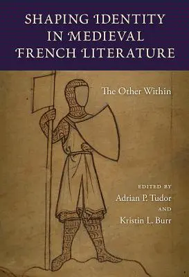 Formovanie identity v stredovekej francúzskej literatúre: Iný vo vnútri - Shaping Identity in Medieval French Literature: The Other Within