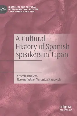 Kultúrne dejiny španielsky hovoriacich ľudí v Japonsku - A Cultural History of Spanish Speakers in Japan