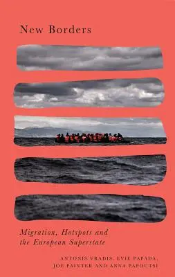 Nové hranice: Nové hranice: migrácia, hotspoty a európsky superštát - New Borders: Migration, Hotspots and the European Superstate