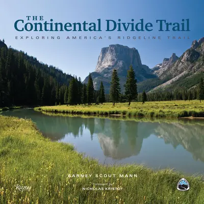 The Continental Divide Trail: Vydajte sa na prieskum americkej hrebenovej cesty (Ridgeline Trail) - The Continental Divide Trail: Exploring America's Ridgeline Trail