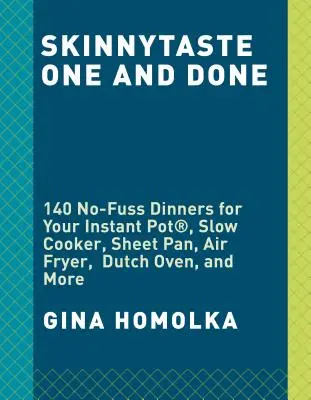 Skinnytaste One and Done: 140 No-Fuss Dinners for Your Instant Pot(r), Slow Cooker, Air Fryer, Sheet Pan, Skillet, Dutch Oven, and More: Vychutnajte si tieto recepty: A Cookb - Skinnytaste One and Done: 140 No-Fuss Dinners for Your Instant Pot(r), Slow Cooker, Air Fryer, Sheet Pan, Skillet, Dutch Oven, and More: A Cookb