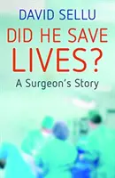 Zachránil životy? - Príbeh chirurga - Did He Save Lives? - A Surgeon's Story