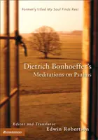 Dietrich Bonhoeffer: Meditácie nad žalmami - Dietrich Bonhoeffer's Meditations on Psalms