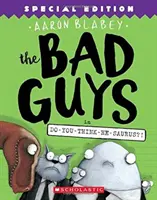 Zlí chlapci (Do-You-Think-He-Saurus?!) (The Bad Guys #7), 7 - The Bad Guys in Do-You-Think-He-Saurus?!: Special Edition (the Bad Guys #7), 7