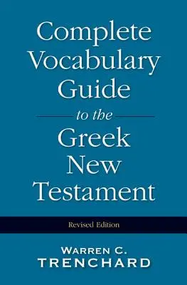 Úplná príručka slovnej zásoby gréckeho Nového zákona - Complete Vocabulary Guide to the Greek New Testament