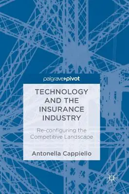 Technológia a poisťovníctvo: Prekonfigurácia konkurenčného prostredia - Technology and the Insurance Industry: Re-Configuring the Competitive Landscape
