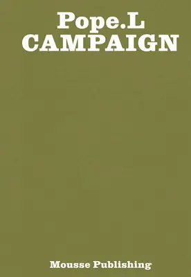 Pápež.L: Kampaň - Pope.L: Campaign