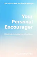 Váš osobný povzbudzovač: Biblická pomoc pri zvládaní ťažkých chvíľ - Your Personal Encourager: Biblical Help for Dealing with Difficult Times