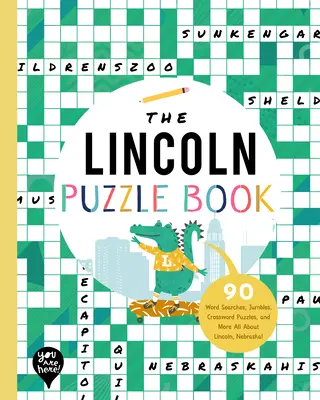 Kniha hádaniek Lincoln: 90 slovných hádaniek, lúštenie, krížoviek a ďalšie informácie o meste Lincoln v štáte Nebraska! - The Lincoln Puzzle Book: 90 Word Searches, Jumbles, Crossword Puzzles, and More All about Lincoln, Nebraska!