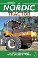 Severský traktor, The: Valmet a Valtra: história a dedičstvo značiek Volvo, Valmet a Valtra - Nordic Tractor, The: The History and Heritage of Volvo, Valmet and Valtra
