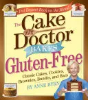 Cake Mix Doctor Bakes Gluten-Free: Klasické torty, sušienky, koláčiky, buchty a tyčinky - Cake Mix Doctor Bakes Gluten-Free: Classic Cakes, Cookies, Brownies, Bundts, and Bars
