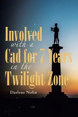 Zapojený s kadečím na 7 rokov v zóne súmraku - Involved with a Cad for 7 Years in the Twilight Zone