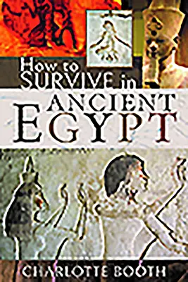 Ako prežiť v starovekom Egypte - How to Survive in Ancient Egypt