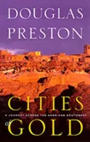 Zlaté mestá: Cesta naprieč americkým juhozápadom - Cities of Gold: A Journey Across the American Southwest