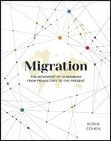 Migrácia: Pohyb ľudstva od praveku po súčasnosť - Migration: The Movement of Humankind from Prehistory to the Present