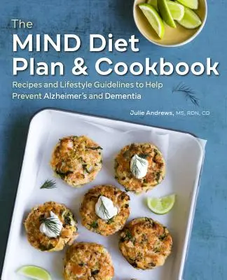 Plán a kuchárska kniha Mind Diet: Recepty a návod na životný štýl na prevenciu Alzheimerovej choroby a demencie - The Mind Diet Plan and Cookbook: Recipes and Lifestyle Guidelines to Help Prevent Alzheimer's and Dementia