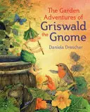 Záhradné dobrodružstvá škriatka Griswalda - The Garden Adventures of Griswald the Gnome