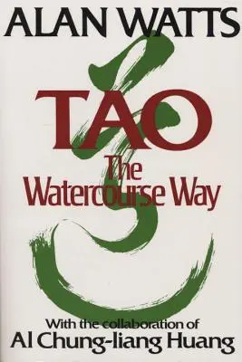 Tao: Cesta vodného toku - Tao: The Watercourse Way