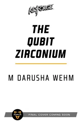 Qubit Zirconium: A Keyforge Novel - The Qubit Zirconium: A Keyforge Novel
