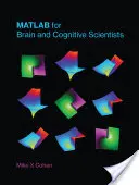 MATLAB pre mozgových a kognitívnych vedcov - MATLAB for Brain and Cognitive Scientists