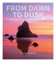 Od úsvitu do súmraku: Svetlo v krajinárskej fotografii od súmraku do zajtrajška: Ovládnutie svetla v krajinárskej fotografii - From Dawn to Dusk: Mastering the Light in Landscape Photography