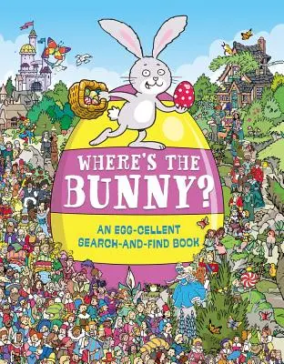 Kde je zajačik?: Knižka o hľadaní vajíčok - Where's the Bunny?: An Egg-Cellent Search Book