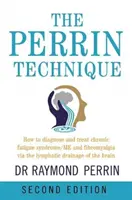 Perrinova technika - Ako diagnostikovať a liečiť CFS/ME a fibromyalgiu prostredníctvom lymfodrenáže mozgu - Perrin Technique - How to diagnose and treat CFS/ME and fibromyalgia via the lymphatic drainage of the brain