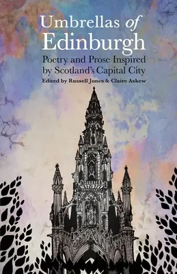 Dáždniky z Edinburghu: Poézia a próza inšpirovaná hlavným mestom Škótska - Umbrellas of Edinburgh: Poetry and Prose Inspired by Scotland's Capital City