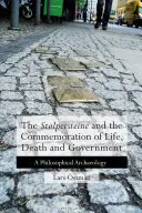 Stolpersteine“ a pripomínanie života, smrti a vlády: Filozofická archeológia - The 'Stolpersteine' and the Commemoration of Life, Death and Government: A Philosophical Archaeology