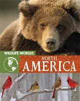 Svety divokej prírody: Severná Amerika - Wildlife Worlds: North America