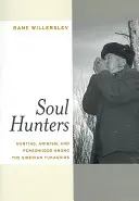 Lovci duší: Lov, animizmus a osobnosť u sibírskych Jukagirov - Soul Hunters: Hunting, Animism, and Personhood Among the Siberian Yukaghirs