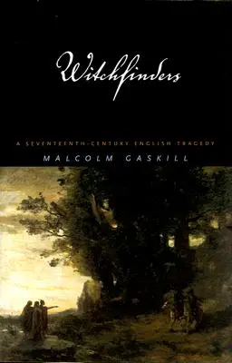 Hľadači čarodejníc: A Seventeenth-Century English Tragedy - Witchfinders: A Seventeenth-Century English Tragedy