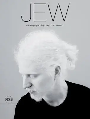 John Offenbach: Žid: J. Offenbach: The Offenbach: A Photographic Project (Fotografický projekt) - John Offenbach: Jew: A Photographic Project
