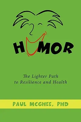 Humor: Ľahšia cesta k odolnosti a zdraviu - Humor: The Lighter Path to Resilience and Health
