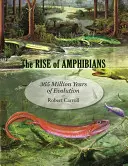 Vzostup obojživelníkov: 365 miliónov rokov evolúcie - The Rise of Amphibians: 365 Million Years of Evolution