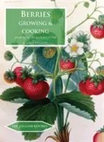 Bobuľové ovocie: Pestovanie a varenie - Berries: Growing & Cooking