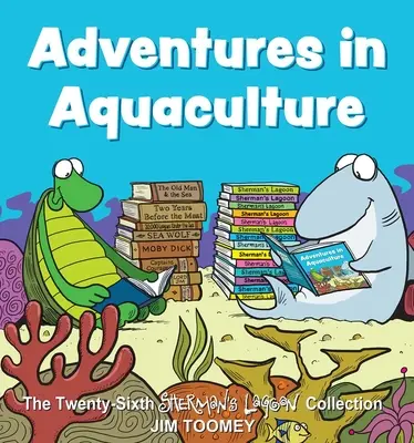 Dobrodružstvá v akvakultúre, 26: dvadsiaty šiesty zborník Sherman's Lagoon - Adventures in Aquaculture, 26: The Twenty-Sixth Sherman's Lagoon Collection