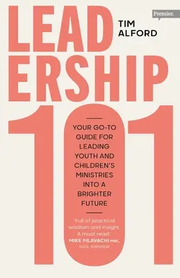 Leadership 101: Váš sprievodca pre vedenie mládežníckych a detských služieb do svetlejšej budúcnosti - Leadership 101: Your Go-to Guide for Leading Youth and Children's Ministries into a Brighter Future
