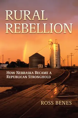 Vidiecka vzbura: Ako sa Nebraska stala republikánskou baštou - Rural Rebellion: How Nebraska Became a Republican Stronghold