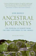 Cesty predkov: Osídľovanie Európy od prvých dobrodruhov po Vikingov - Ancestral Journeys: The Peopling of Europe from the First Venturers to the Vikings