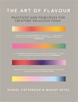 Umenie chuti - Postupy a zásady na vytváranie lahodných jedál - Art of Flavour - Practices and Principles for Creating Delicious Food