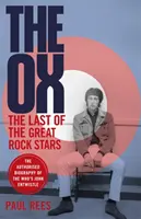 Ox - Posledná z veľkých rockových hviezd: Autorizovaný životopis Johna Entwistla z The Who - Ox - The Last of the Great Rock Stars: The Authorised Biography of The Who's John Entwistle