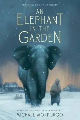 Slon v záhrade: Inšpirovaný skutočným príbehom - An Elephant in the Garden: Inspired by a True Story