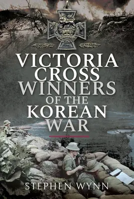 Víťazi Viktóriinho kríža v kórejskej vojne - Victoria Cross Winners of the Korean War