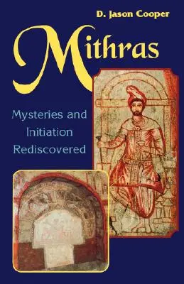 Mithra: Znovuobjavené záhady a initácie - Mithras: Mysteries and Inititation Rediscovered